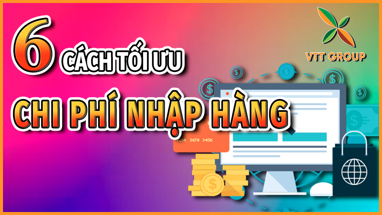 5 cách tối ưu chi phí nhập hàng Trung Quốc hiệu quả nhất